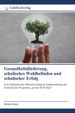 Gesundheitsförderung, schulisches Wohlbefinden und schulischer Erfolg