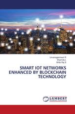 SMART IOT NETWORKS ENHANCED BY BLOCKCHAIN TECHNOLOGY