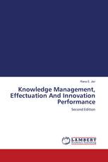 Knowledge Management, Effectuation And Innovation Performance