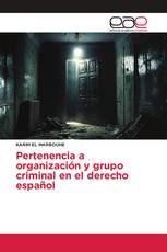 Pertenencia a organización y grupo criminal en el derecho español