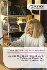 Wounds That Speak: Feminist Staging of Violence and Subjectivity
