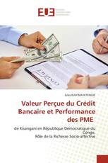 Valeur Perçue du Crédit Bancaire et Performance des PME