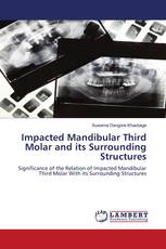 Impacted Mandibular Third Molar and its Surrounding Structures