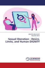 Sexual liberation - Desire, Limits, and Human DIGNITY