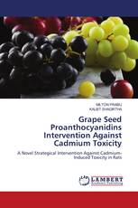 Grape Seed Proanthocyanidins Intervention Against Cadmium Toxicity
