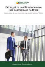 Estrangeiros qualificados: a nova face da imigração no Brasil