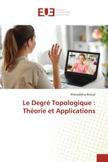 Le Degré Topologique : Théorie et Applications