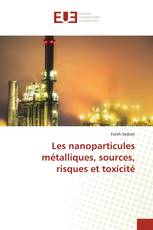 Les nanoparticules métalliques, sources, risques et toxicité