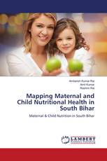 Mapping Maternal and Child Nutritional Health in South Bihar
