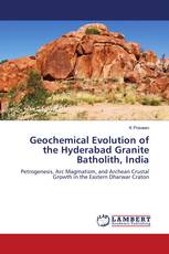 Geochemical Evolution of the Hyderabad Granite Batholith, India