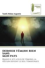 DERNIER TÉMOIN: RIEN SANS MON PAYS