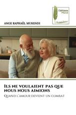 Ils ne voulaient pas que nous nous aimions