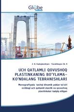 UCH QATLAMLI QOVUSHOQ PLASTINKANING BO’YLAMA-KO’NDALANG TEBRANISHLARI