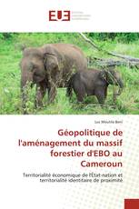 Géopolitique de l'aménagement du massif forestier d'EBO au Cameroun