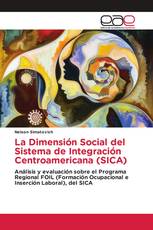 La Dimensión Social del Sistema de Integración Centroamericana (SICA)