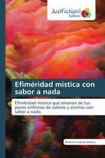 Efiméridad mística con sabor a nada