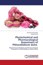 Phytochemical and Pharmacological Assessment of Pithecellobium dulce