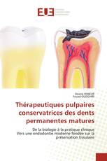 Thérapeutiques pulpaires conservatrices des dents permanentes matures