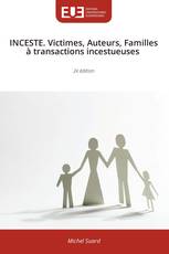 INCESTE. Victimes, Auteurs, Familles à transactions incestueuses