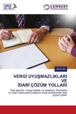 VERGİ UYUŞMAZLIKLARI VE İDARİ ÇÖZÜM YOLLARI