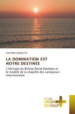 LA DOMINATION EST NOTRE DESTINÉE