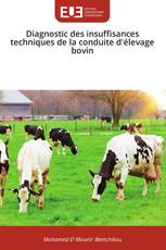 Diagnostic des insuffisances techniques de la conduite d'élevage bovin