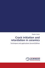 Crack initiation and retardation in ceramics