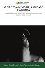 O DIREITO À MEMÓRIA, À VERDADE E À JUSTIÇA