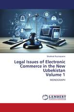 Legal Issues of Electronic Commerce in the New Uzbekistan Volume 1