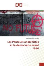Les Penseurs anarchistes et la démocratie avant 1914