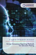Group Consensus Reaching Methods for Decision Making