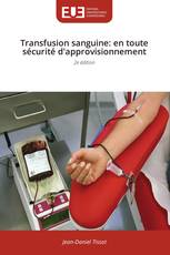 Transfusion sanguine: en toute sécurité d'approvisionnement