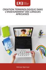 CREATION TERMINOLOGIQUE DANS L’ENSEIGNEMENT DES LANGUES AFRICAINES