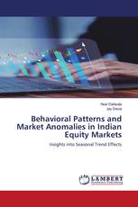 Behavioral Patterns and Market Anomalies in Indian Equity Markets
