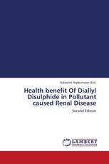 Health benefit Of Diallyl Disulphide in Pollutant caused Renal Disease