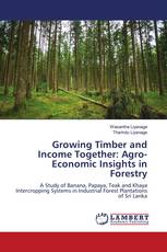 Growing Timber and Income Together: Agro-Economic Insights in Forestry