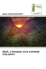 Noé, l'homme aux papiers volants
