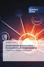 Understanding Innovation Ecosystems as Organizations