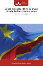 Congo-Kinshasa : Histoire d'une décolonisation-recolonisation