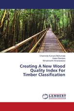 Creating A New Wood Quality Index For Timber Classification