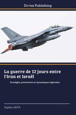 La guerre de 12 jours entre l'Iran et Israël