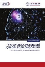 YAPAY ZEKA PATENLERİ İÇİN GELECEK ÖNGÖRÜSÜ