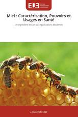 Miel : Caractérisation, Pouvoirs et Usages en Santé
