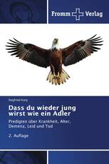 Dass du wieder jung wirst wie ein Adler