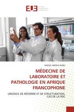 MÉDECINE DE LABORATOIRE ET PATHOLOGIE EN AFRIQUE FRANCOPHONE