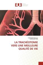 LA TRACHÉOTOMIE VERS UNE MEILLEURE QUALITÉ DE VIE