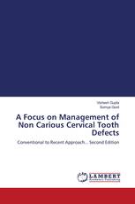A Focus on Management of Non Carious Cervical Tooth Defects