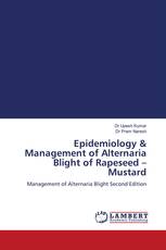 Epidemiology & Management of Alternaria Blight of Rapeseed – Mustard