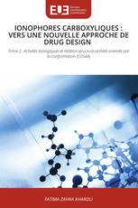 IONOPHORES CARBOXYLIQUES : VERS UNE NOUVELLE APPROCHE DE DRUG DESIGN
