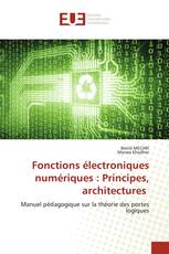 Fonctions électroniques numériques : Principes, architectures